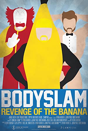 Watch Full Movie :Bodyslam: Revenge of the Banana! (2015)