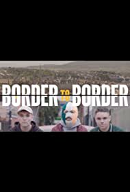 Watch Full TV Series :Border to Border (2021)