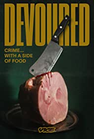 Watch Full TV Series :Devoured (2022-)