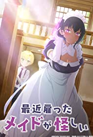 Watch Full TV Series :Saikin Yatotta Maid ga Ayashii (2022-)