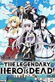 Watch Full TV Series :The Legendary Hero Is Dead (2023-)