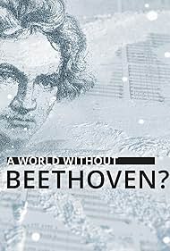 Watch Full Movie :A World Without Beethoven (2020)