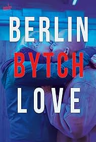 Watch Full Movie :Berlin Bytch Love (2022)