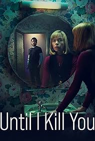 Watch Full TV Series :Until I Kill You (2024)