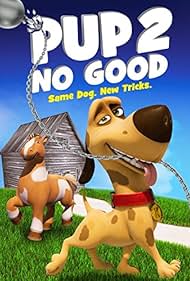 Watch Full Movie :Pup 2 No Good 2016