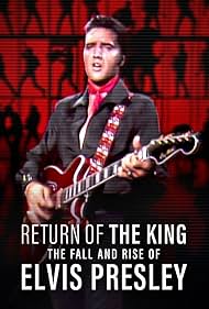 Watch Full Movie :Return of the King The Fall and Rise of Elvis Presley (2024)