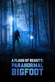 Watch Full Movie :A Flash of Beauty Paranormal Bigfoot (2024)