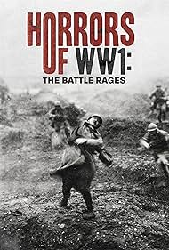 Watch Full Movie :Horrors of WW1 The Battle Rages (2022)