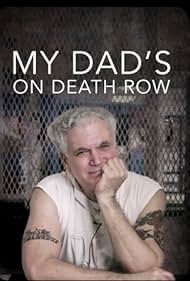 Watch Full Movie :My Dads on Death Row (2016)