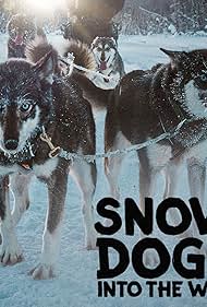 Watch Full Movie :Snow Dogs Into the Wild (2022)