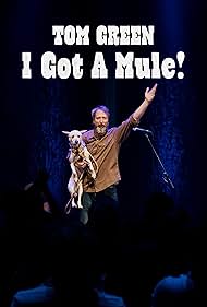 Watch Full Movie :Tom Green I Got A Mule (2025)