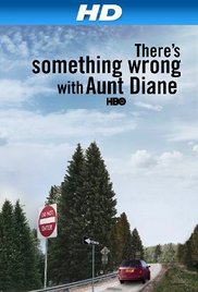 Watch Full Movie :Theres Something Wrong with Aunt Diane (2011)